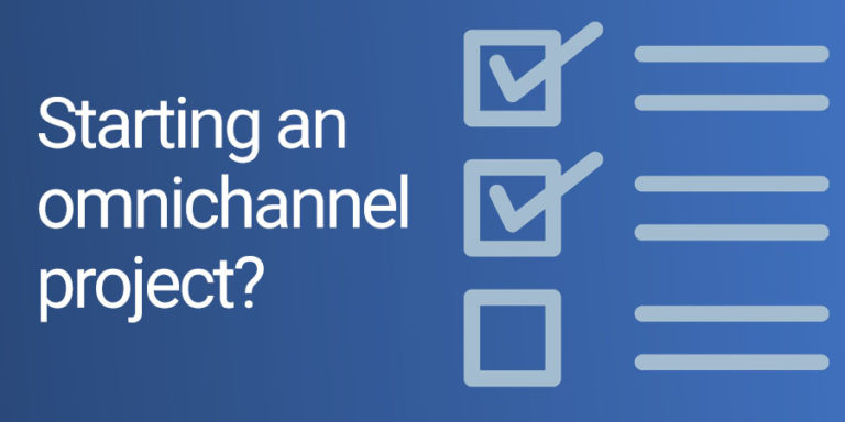 OMNICHANNEL REQUIREMENTS: A checklist for e-commerce & IT teams