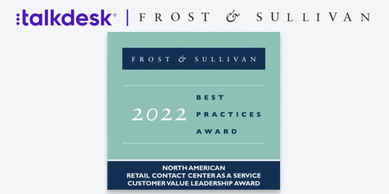 Talkdesk earns Frost & Sullivan’s 2022 NA Customer Value Leadership Award in the retail CCaaS market